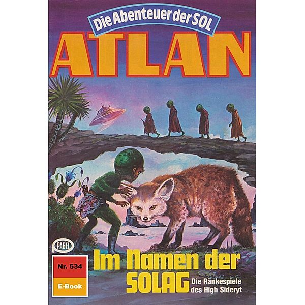 Im Namen der SOLAG (Heftroman) / Perry Rhodan - Atlan-Zyklus Die Abenteuer der SOL (Teil 1) Bd.534, Falk-Ingo Klee