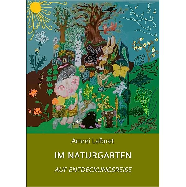 IM NATURGARTEN, Amrei Laforet