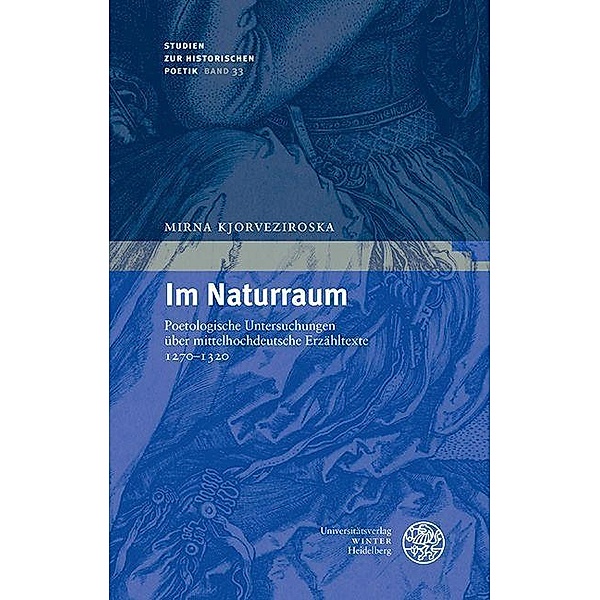 Im Naturraum / Studien zur historischen Poetik Bd.33, Mirna Kjorveziroska