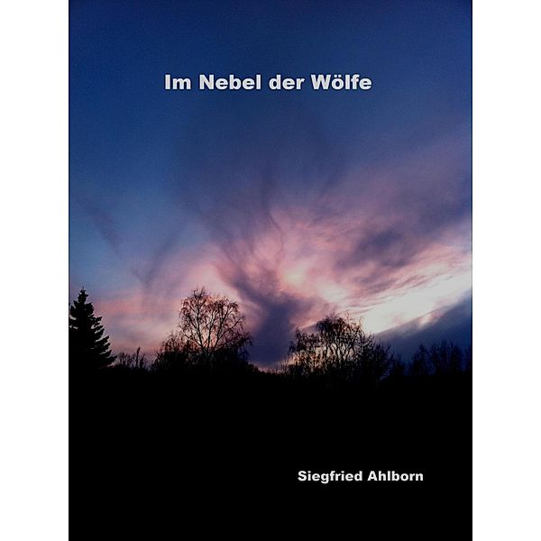 Im Nebel der Wölfe, Siegfried Ahlborn