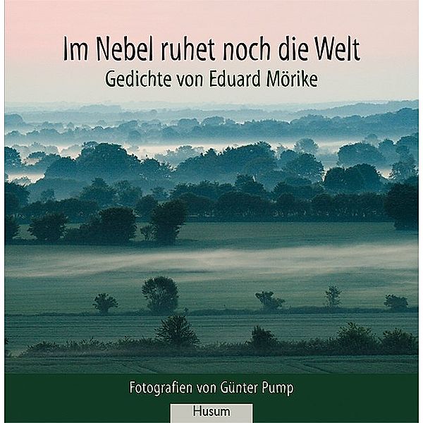 Im Nebel ruhet noch die Welt, Eduard Mörike