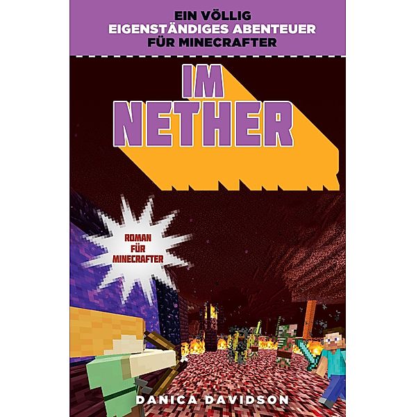 Im Nether - Roman für Minecrafter, Danica Davidson