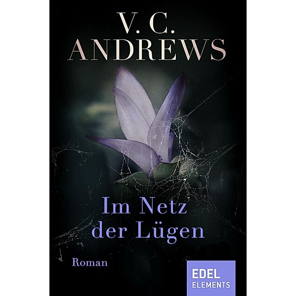 Im Netz der Lügen / Die Logan-Saga Bd.2, V. C. ANDREWS