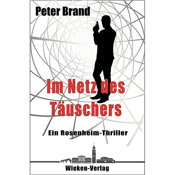 Im Netz des Täuschers / Privatdetektiv Michael Warthens aus Rosenheim Bd.4, Peter Brand