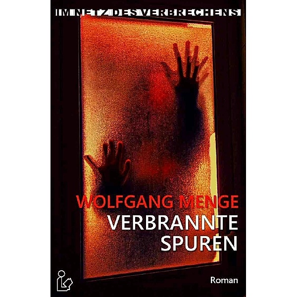 IM NETZ DES VERBRECHENS - VERBRANNTE SPUREN, Wolfgang Menge