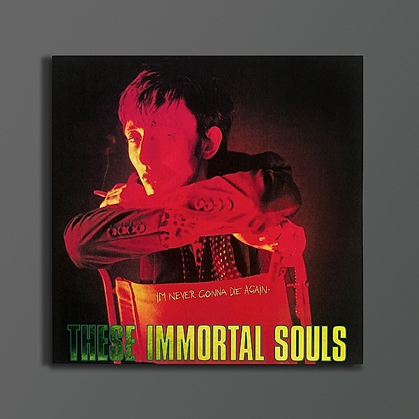 I'M Never Gonna Die Again, These Immortal Souls