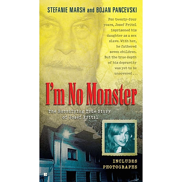 I'm No Monster, Stefanie Marsh, Bojan Pancevski