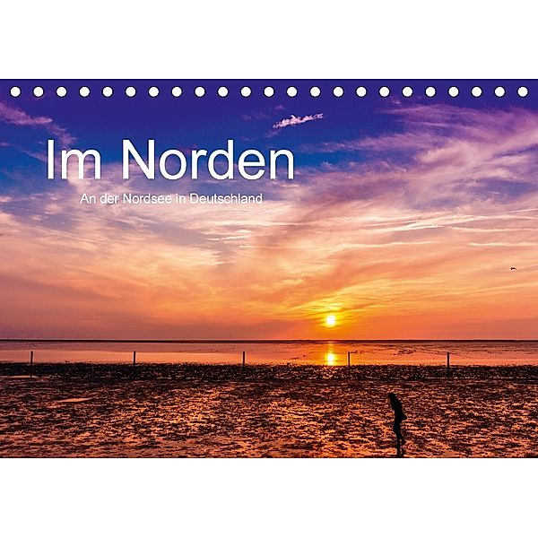 Im Norden - An der Nordsee in Deutschland (Tischkalender 2018 DIN A5 quer), Roland Störmer