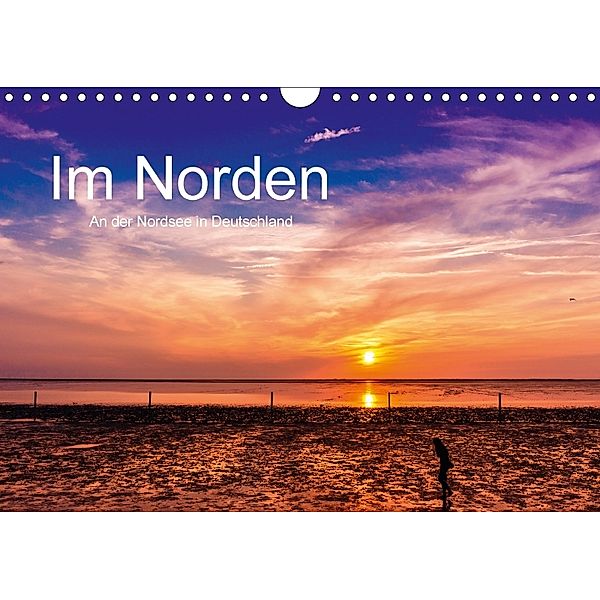 Im Norden - An der Nordsee in Deutschland (Wandkalender 2018 DIN A4 quer), Roland Störmer