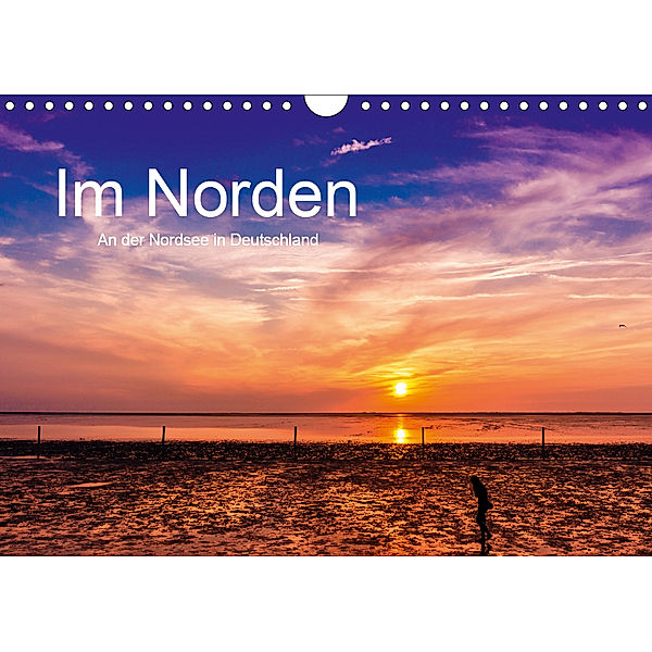 Im Norden - An der Nordsee in Deutschland (Wandkalender 2019 DIN A4 quer), Roland Störmer