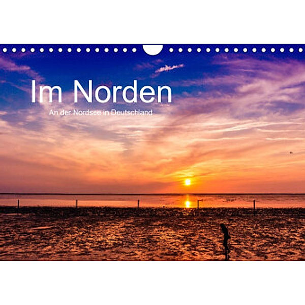 Im Norden - An der Nordsee in Deutschland (Wandkalender 2022 DIN A4 quer), Roland Störmer