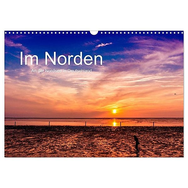 Im Norden - An der Nordsee in Deutschland (Wandkalender 2025 DIN A3 quer), CALVENDO Monatskalender, Calvendo, Roland Störmer