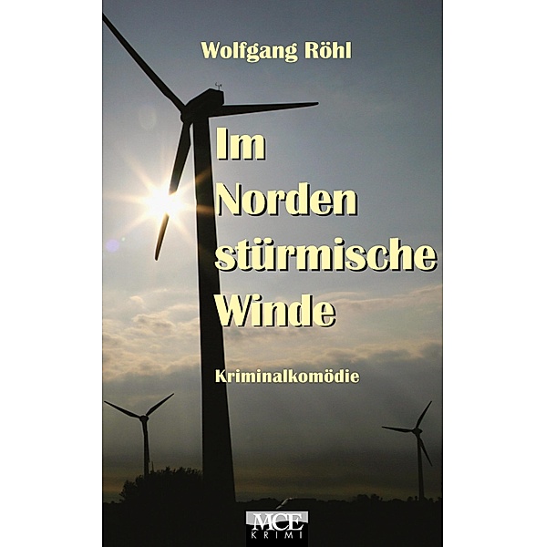 Im Norden stürmische Winde: Kriminalkomödie, Wolfgang Röhl