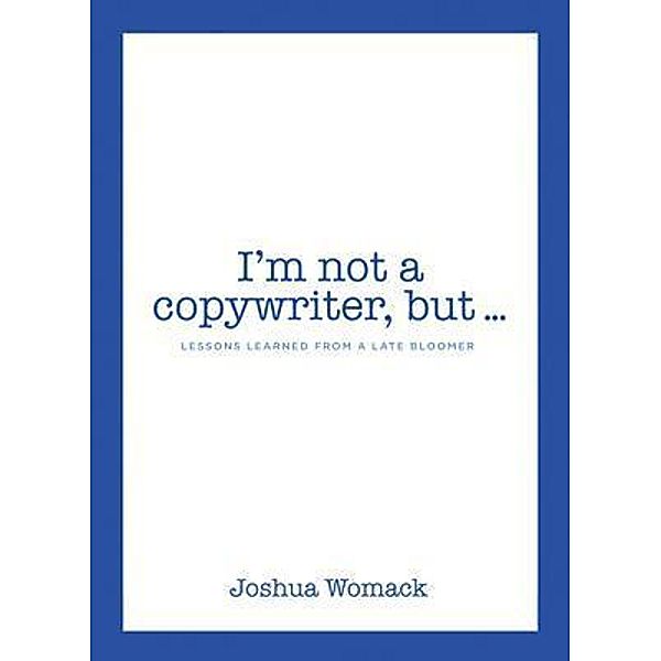 I'm not a copywriter, but... / Parafine Press, Joshua Womack