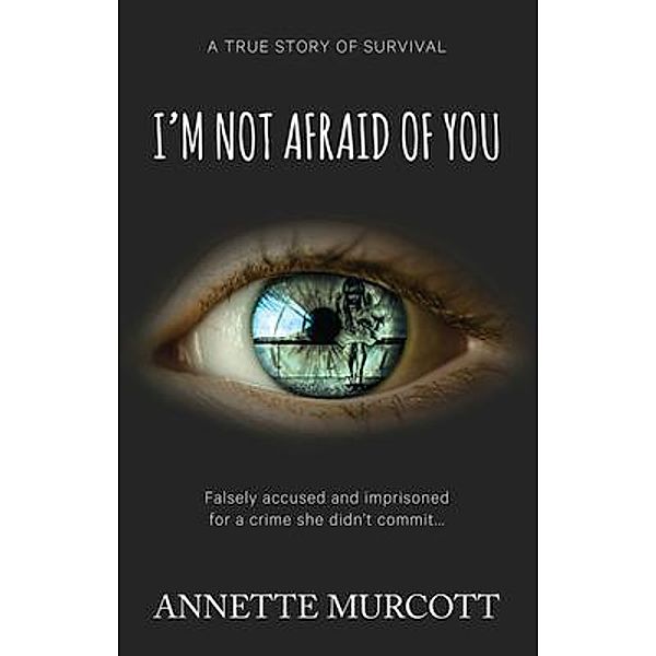 I'm Not Afraid of You, Annette Murcott