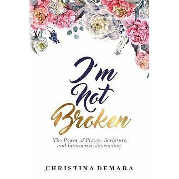 I'm Not Broken / DeMara-Kirby & Associates, LLC, Christina Demara