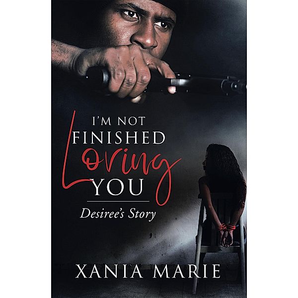 I'm Not Finished Loving You, Xania Marie