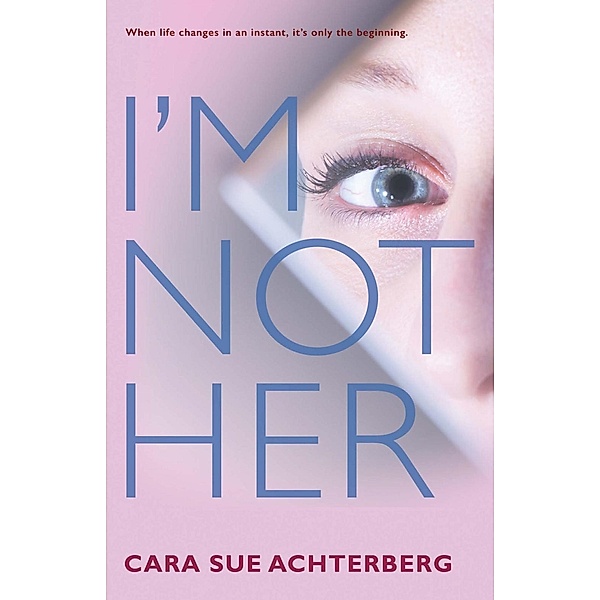 I'm Not Her, Cara Sue Achterberg