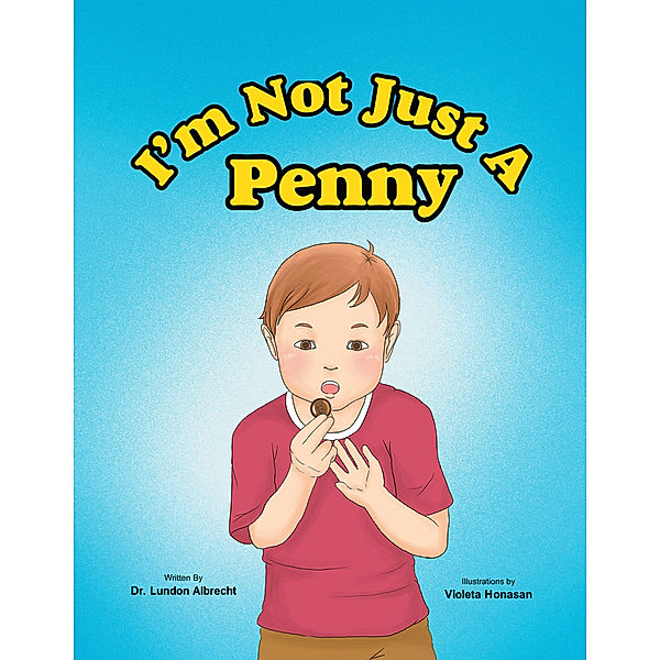 I'm Not Just a Penny, Dr. Lundon Albrecht
