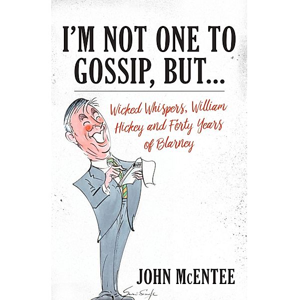 I'm Not One To Gossip, But..., John Mcentee