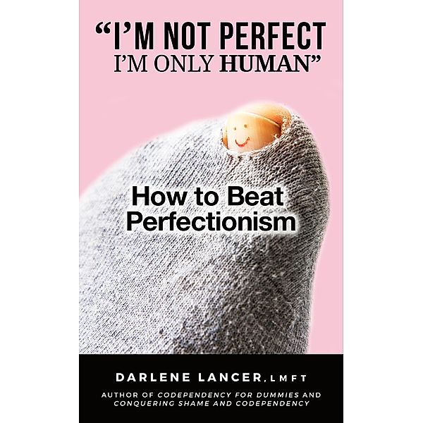I'm Not Perfect--I'm Only Human, Darlene Lancer