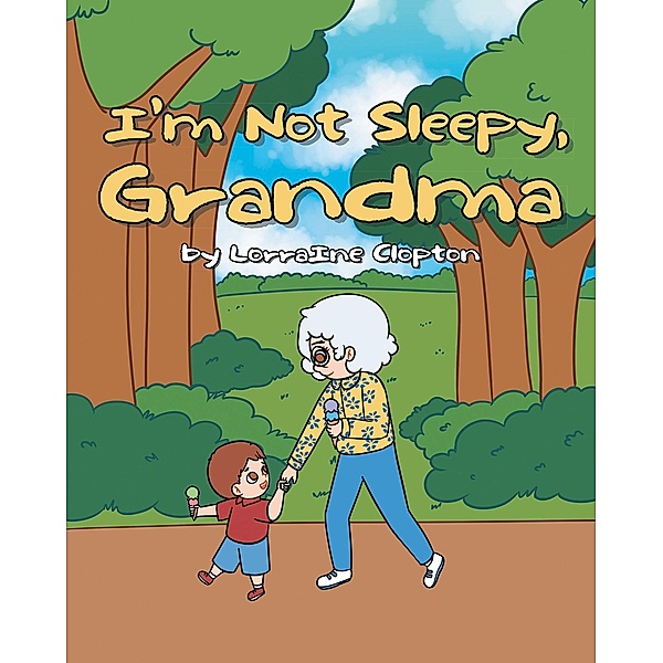 I'm Not Sleepy, Grandma, Lorraine Clopton