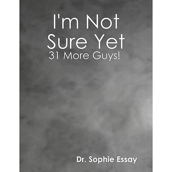 I'm Not Sure Yet: 31 More Guys!, Sophie Essay