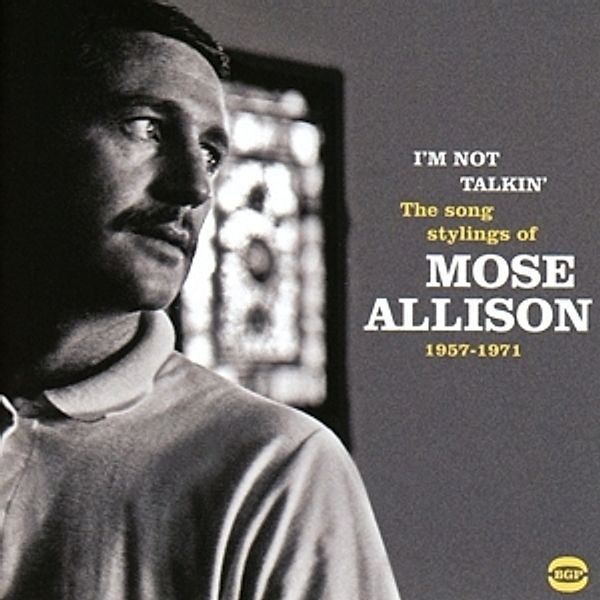 I'M Not Talkin'-The Song Stylings Of Mose Alliso, Mose Allison