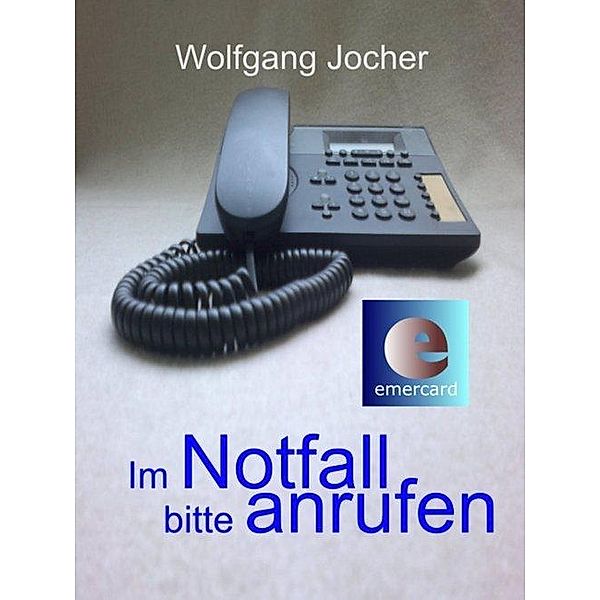Im Notfall bitte anrufen, Wolfgang Jocher