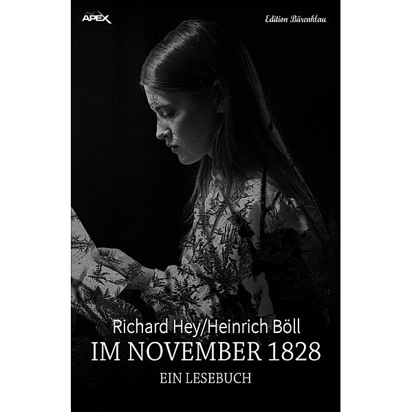 Im November 1828 - Ein Lesebuch, Richard Hey, Heinrich Böll