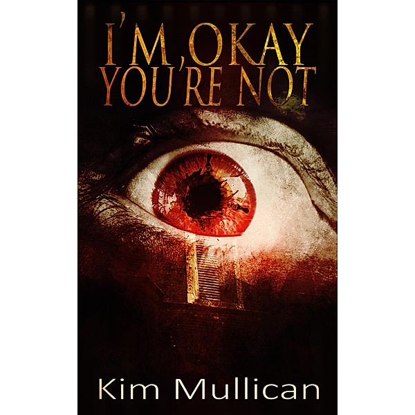 I'm Okay You're Not, Kim Mullican