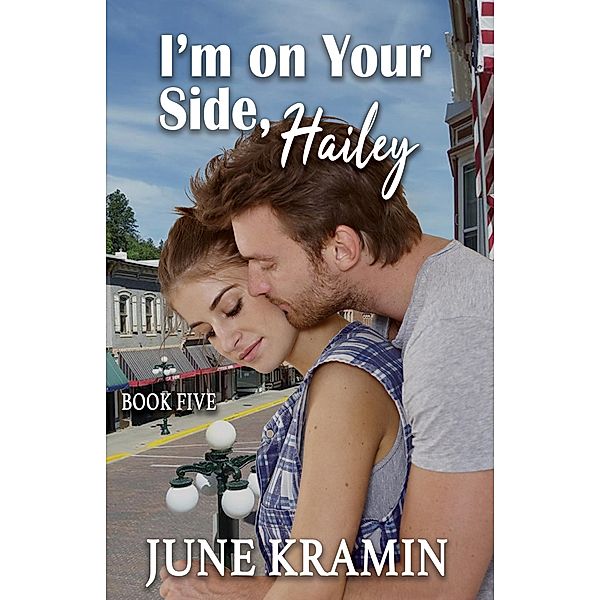 I'm on Your Side, Hailey (I Got Your Back, Hailey, #5) / I Got Your Back, Hailey, June Kramin