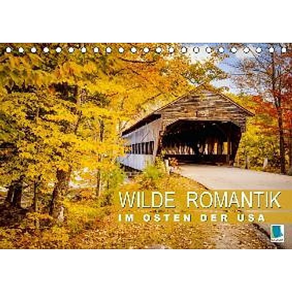 Im Osten der USA: Wilde Romantik (Tischkalender 2016 DIN A5 quer), Calvendo