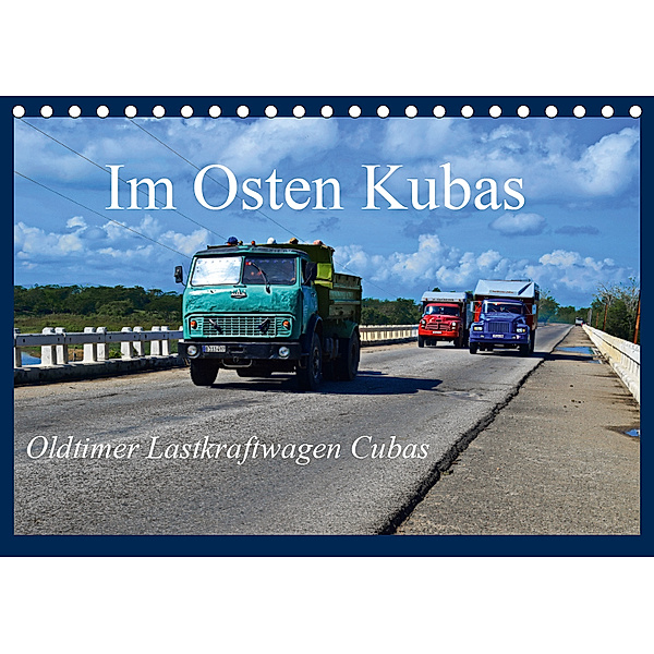 Im Osten Kubas - Oldtimer Lastkraftwagen Cubas (Tischkalender 2019 DIN A5 quer), Fryc Janusz