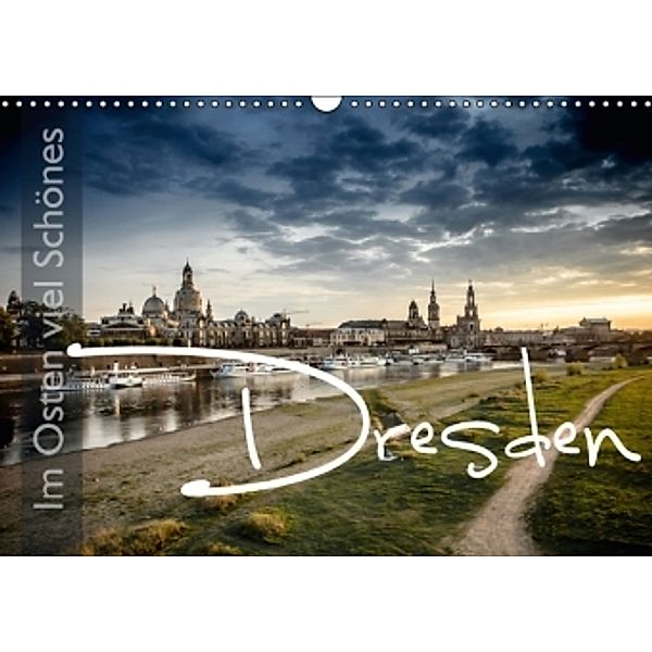 Im Osten viel Schönes - Dresden (Wandkalender 2016 DIN A3 quer), Monika Schöb