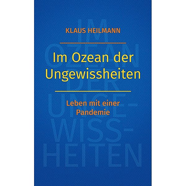 Im Ozean der Ungewissheiten, Klaus Heilmann