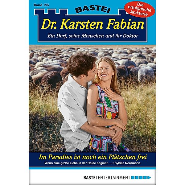 Im Paradies ist noch ein Plätzchen frei / Dr. Karsten Fabian Bd.195, Sybille Nordmann