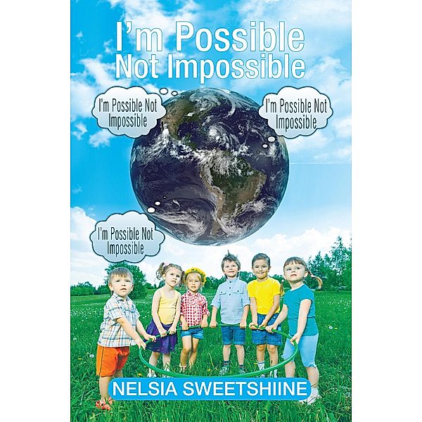 I'M Possible Not Impossible, Nelsia Sweetshiine