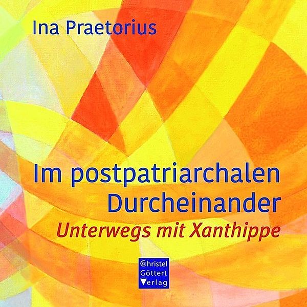 Im postpatriarchalen Durcheinander, Ina Praetorius