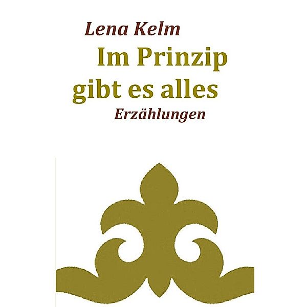 Im Prinzip gibt es alles, Lena Kelm