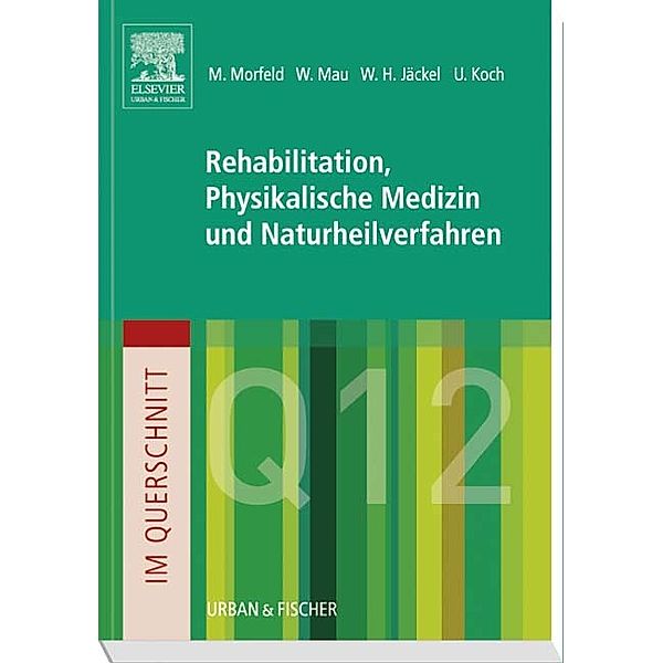 Im Querschnitt - Rehabilitation, Physikalische Medizin und Naturheilverfahren, Matthias Morfeld, Wilfried Mau