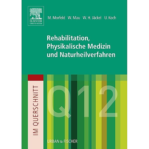 Im Querschnitt - Rehabilitation, Physikalische Medizin und Naturheilverfahren, Matthias Morfeld, Wilfried Mau