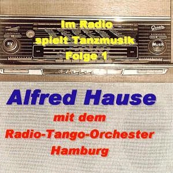 Im Radio Spielt Tanzmusik Vol., Alfred und seinTanzorchester Hause