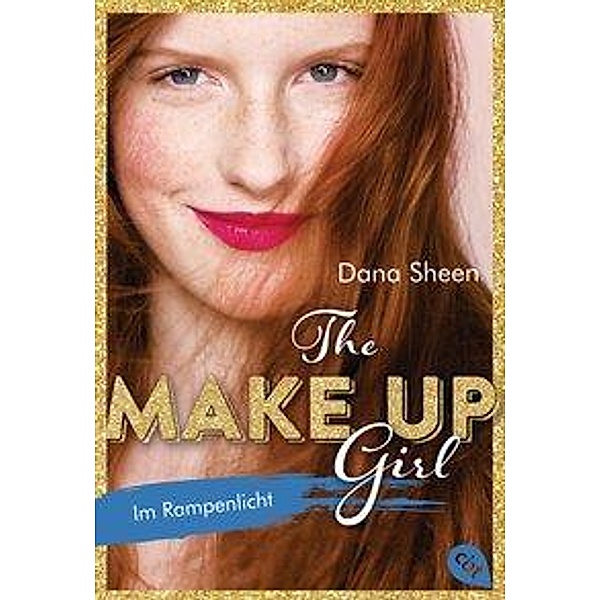 Im Rampenlicht / The Make Up Girl Bd.3, Dana Sheen