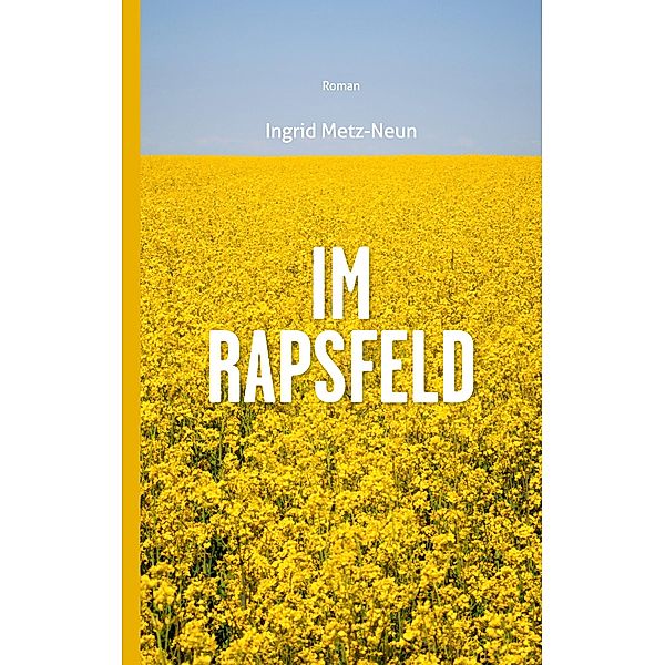 Im Rapsfeld, Ingrid Metz-Neun