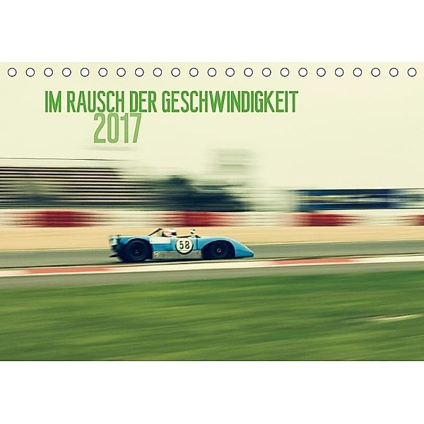 Im Rausch der Geschwindigkeit 2017 (Tischkalender 2017 DIN A5 quer), Karsten Arndt