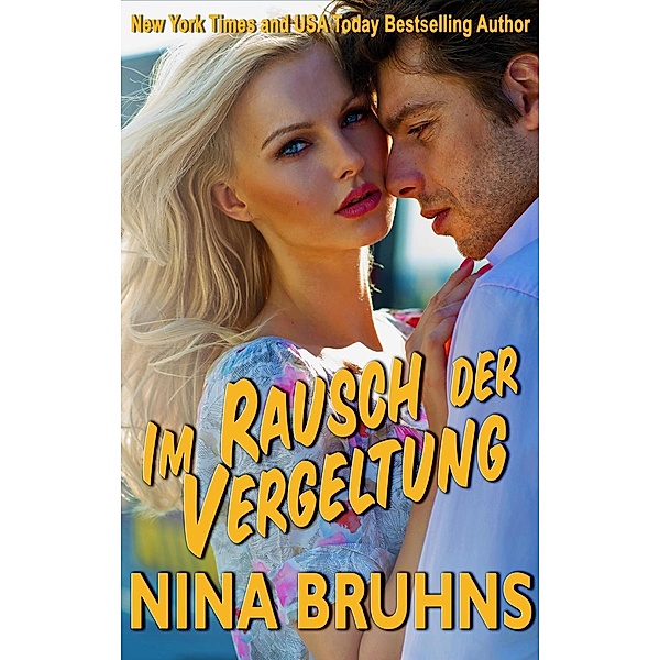 Im Rausch der Vergeltung - ein spannender Thriller Liebesroman (New Orleans Trilogie, #2), Nina Bruhns