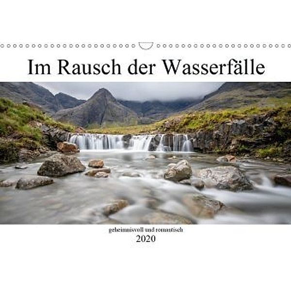 Im Rausch der Wasserfälle - geheimnisvoll und romantisch (Wandkalender 2020 DIN A3 quer)