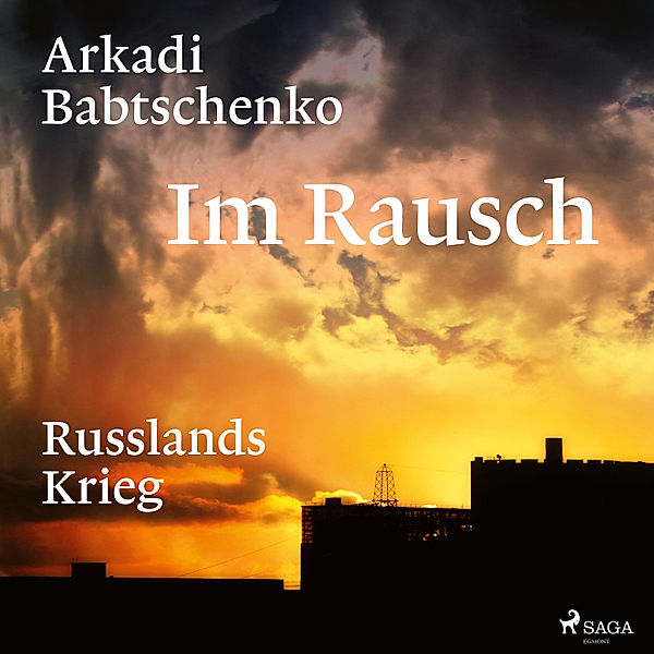 Im Rausch: Russlands Krieg, Arkadi Babtschenko