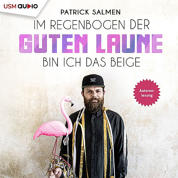 Im Regenbogen der guten Laune bin ich das Beige,1 Audio-CD, Patrick Salmen